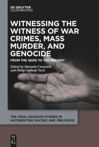 cover of the book Witnessing the Witness of War Crimes, Mass Murder, and Genocide: From the 1920s to the Present