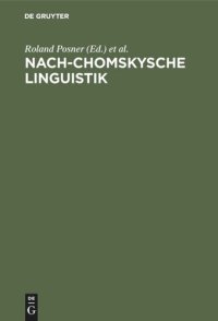 cover of the book Nach-Chomskysche Linguistik: Neuere Arbeiten von Berliner Linguisten