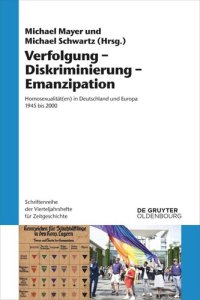 cover of the book Verfolgung – Diskriminierung – Emanzipation: Homosexualität(en) in Deutschland und Europa 1945 bis 2000