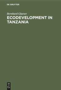 cover of the book Ecodevelopment in Tanzania: An Empirical Contribution on Needs, Self-sufficiency, and Environmentally-sound Agriculture on Peasant Farms