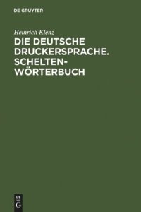 cover of the book Die deutsche Druckersprache. Scheltenwörterbuch