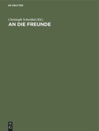 cover of the book An die Freunde: Vertrauliche d. i. nicht für die Öffentlichkeit bestimmte Mitteilungen (1903–1934)