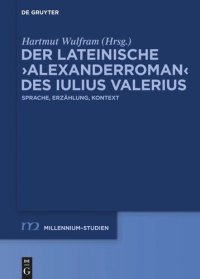 cover of the book Der lateinische ›Alexanderroman‹ des Iulius Valerius: Sprache, Erzählung, Kontext