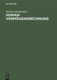 cover of the book Humanvermögensrechnung: Instrumentarium zur Ergänzung der unternehmerischen Rechnungslegung. Konzepte und Erfahrungen