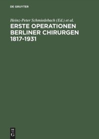 cover of the book Erste Operationen Berliner Chirurgen 1817–1931