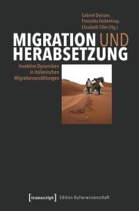 cover of the book Migration und Herabsetzung: Invektive Dynamiken in italienischen Migrationserzählungen