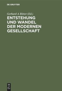 cover of the book Entstehung und Wandel der modernen Gesellschaft: Festschrift für Hans Rosenberg zum 65. Geburtstag