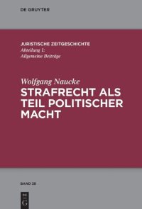 cover of the book Strafrecht als Teil politischer Macht: Beiträge zur juristischen Zeitgeschichte