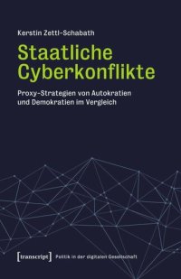 cover of the book Staatliche Cyberkonflikte: Proxy-Strategien von Autokratien und Demokratien im Vergleich