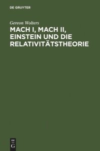 cover of the book Mach I, Mach II, Einstein und die Relativitätstheorie: Eine Fälschung und ihre Folgen