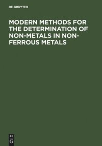 cover of the book Modern Methods for the Determination of Non-Metals in Non-Ferrous Metals: Applications to Particular Systems of Metallurgical Importance