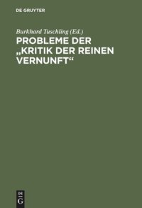 cover of the book Probleme der "Kritik der reinen Vernunft": Kant-Tagung Marburg 1981