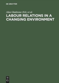 cover of the book Labour Relations in a Changing Environment: A Publication of the International Industrial Relations Association