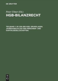 cover of the book HGB-Bilanzrecht: Rechnungslegung. Abschlußprüfung. Publizität. Tlbd 1: §§ 238-289 HGB. Grundlagen. Jahresabschluß der Personen- und Kapitalgesellschaften. Tlbd 2: §§ 290-342a HGB Konzernabschluß, Prüfung und Publizität.  Großkommentar