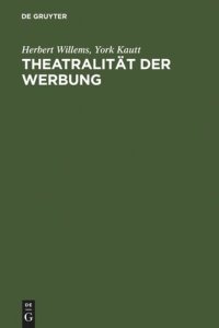 cover of the book Theatralität der Werbung: Theorie und Analyse massenmedialer Wirklichkeit: Zur kulturellen Konstruktion von Identitäten