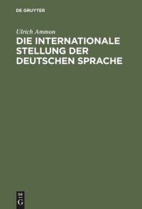 cover of the book Die internationale Stellung der deutschen Sprache