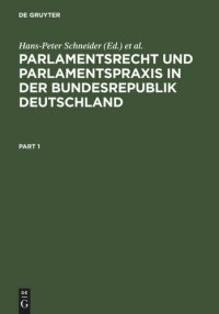 cover of the book Parlamentsrecht und Parlamentspraxis in der Bundesrepublik Deutschland: Ein Handbuch