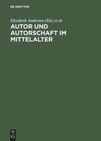 cover of the book Autor und Autorschaft im Mittelalter: Kolloquium Meißen 1995