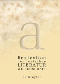 cover of the book Reallexikon der deutschen Literaturwissenschaft: Neubearbeitung des Reallexikons der deutschen Literaturgeschichte. Bd. I: A – G. Bd. II: H – O. Bd III: P – Z