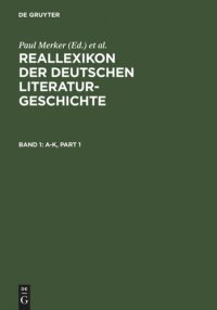 cover of the book Reallexikon der deutschen Literaturgeschichte: Band 1: a-k. Band 2: l-o. Band 3: p-sk. Band 4: sl-z. Band 5: Sachregister