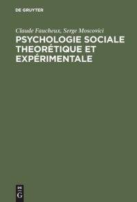 cover of the book Psychologie sociale theorétique et expérimentale: Recueil de textes choisis et présentés