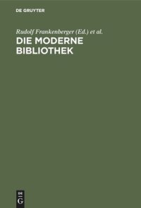 cover of the book Die moderne Bibliothek: Ein Kompendium der Bibliotheksverwaltung