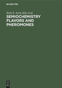 cover of the book Semiochemistry Flavors and Pheromones: Proceedings. American Chemical Society Symposium Washington D. C., USA, August 1983