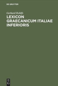 cover of the book Lexicon Graecanicum Italiae Inferioris: Etymologisches Wörterbuch der unteritalienischen Gräzität