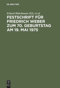 cover of the book Festschrift für Friedrich Weber zum 70. Geburtstag am 19. Mai 1975