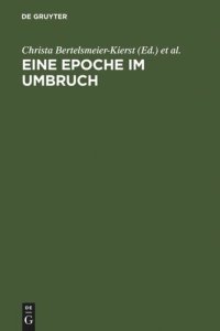 cover of the book Eine Epoche im Umbruch: Volkssprachliche Literalität 1200-1300. Cambridger Symposium 2001