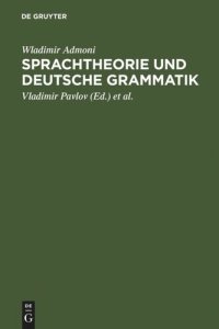 cover of the book Sprachtheorie und deutsche Grammatik: Aufsätze aus den Jahren 1949-1975