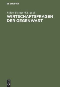 cover of the book Wirtschaftsfragen der Gegenwart: Festschrift für Hans Carl Barz zum 65. Geburtstag am 6. Dezember 1974