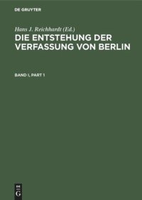 cover of the book Die Entstehung der Verfassung von Berlin: Eine Dokumentation