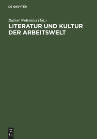 cover of the book Literatur und Kultur der Arbeitswelt: Inventar zu Archiv und Bibliothek des Fritz-Hüser-Instituts