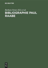 cover of the book Bibliographie Paul Raabe: Zusammengestellt von Barbara Strutz zu seinem 75. Geburtstag