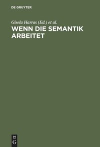 cover of the book Wenn die Semantik arbeitet: Klaus Baumgärtner zum 65. Geburtstag