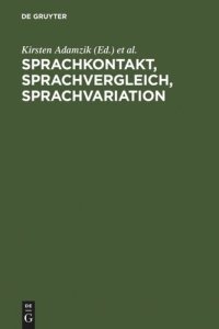 cover of the book Sprachkontakt, Sprachvergleich, Sprachvariation: Festschrift für Gottfried Kolde zum 65. Geburtstag