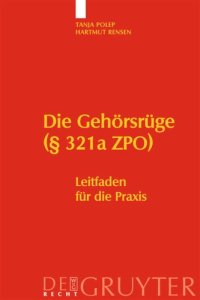 cover of the book Die Gehörsrüge (§ 321a ZPO): Leitfaden für die Praxis