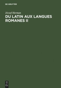 cover of the book Du latin aux langues romanes II: Nouvelles études de linguistique historique