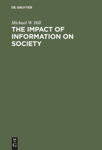 cover of the book The Impact of Information on Society: An examination of its nature, value and usage