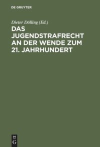 cover of the book Das Jugendstrafrecht an der Wende zum 21. Jahrhundert: Symposium zum 80. Geburtstag von Dr. Rudolf Brunner am 17. Juni 2000 in Heidelberg