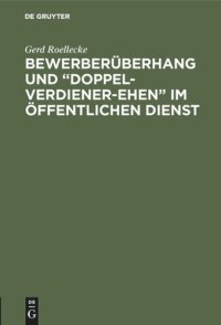 cover of the book Bewerberüberhang und “Doppel-Verdiener-Ehen” im öffentlichen Dienst: Eine verfassungsrechtliche Anfrage