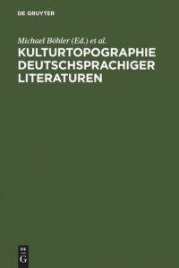 cover of the book Kulturtopographie deutschsprachiger Literaturen: Perspektivierungen im Spannungsfeld von Integration und Differenz