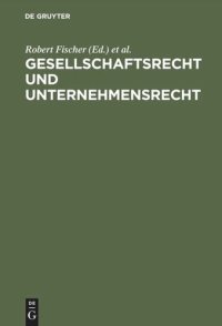 cover of the book Gesellschaftsrecht und Unternehmensrecht: Festschrift für Wolfgang Schilling zum 65. Geburtstag am 5.6.1973