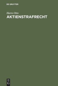 cover of the book Aktienstrafrecht: Erläuterungen zu den §§ 399-410 AktG (Sonderausgabe der Kommentierung der §§ 399-410 AktG aus: Großkommentar Aktiengesetz, 4., neubearb. Aufl.)