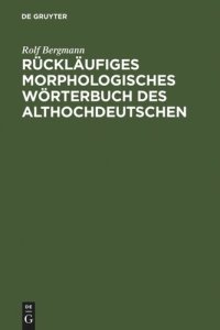 cover of the book Rückläufiges morphologisches Wörterbuch des Althochdeutschen: Auf der Grundlage des "Althochdeutschen Wörterbuchs" von Rudolf Schützeichel