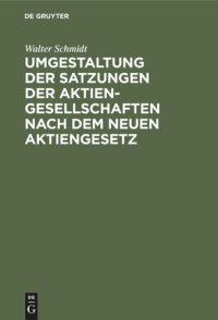 cover of the book Umgestaltung der Satzungen der Aktiengesellschaften nach dem neuen Aktiengesetz