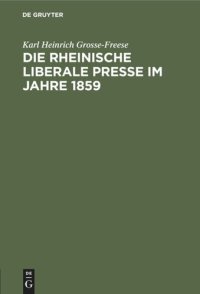 cover of the book Die rheinische liberale Presse im Jahre 1859