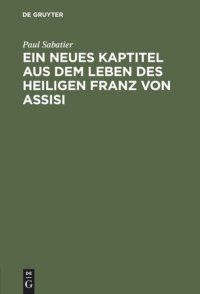 cover of the book Ein neues Kaptitel aus dem Leben des Heiligen Franz von Assisi