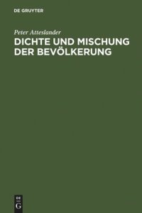 cover of the book Dichte und Mischung der Bevölkerung: raumrelevante Aspekte d. Sozialverhaltens